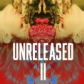  Unreleased II [Album] 